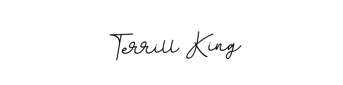 The best way (BallpointsItalic-DORy9) to make a short signature is to pick only two or three words in your name. The name Terrill King include a total of six letters. For converting this name. Terrill King signature style 11 images and pictures png