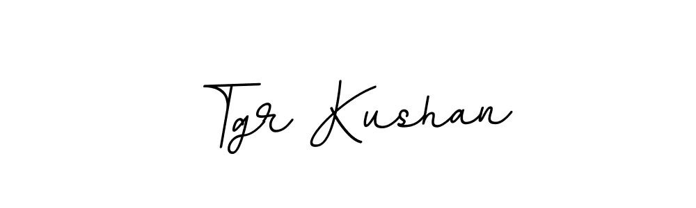 You should practise on your own different ways (BallpointsItalic-DORy9) to write your name (Tgr Kushan) in signature. don't let someone else do it for you. Tgr Kushan signature style 11 images and pictures png