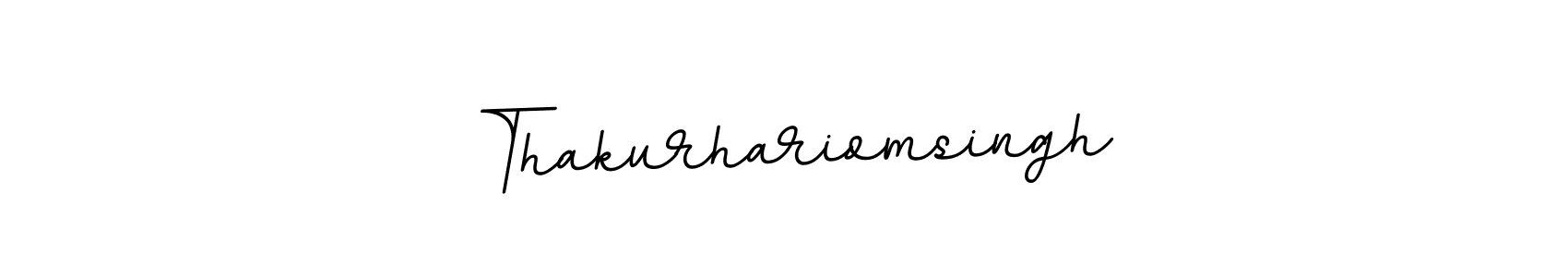 You should practise on your own different ways (BallpointsItalic-DORy9) to write your name (Thakurhariomsingh) in signature. don't let someone else do it for you. Thakurhariomsingh signature style 11 images and pictures png