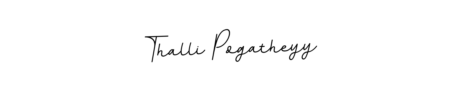 Make a beautiful signature design for name Thalli Pogatheyy. Use this online signature maker to create a handwritten signature for free. Thalli Pogatheyy signature style 11 images and pictures png