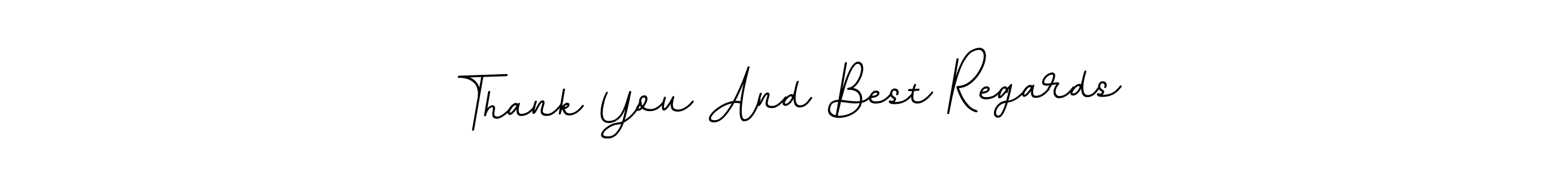 You should practise on your own different ways (BallpointsItalic-DORy9) to write your name (Thank You And Best Regards) in signature. don't let someone else do it for you. Thank You And Best Regards signature style 11 images and pictures png