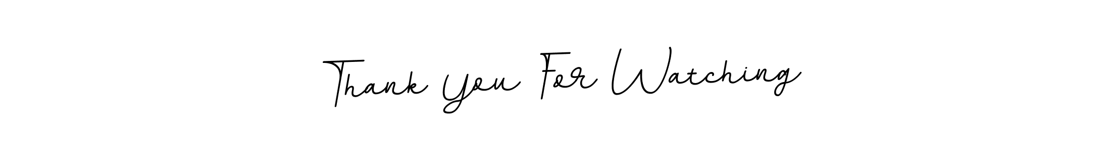 Thank You For Watching stylish signature style. Best Handwritten Sign (BallpointsItalic-DORy9) for my name. Handwritten Signature Collection Ideas for my name Thank You For Watching. Thank You For Watching signature style 11 images and pictures png