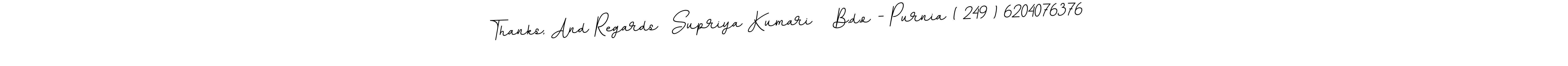 Here are the top 10 professional signature styles for the name Thanks, And Regards  Supriya Kumari   B.d.o - Purnia ( 249 ) 6204076376. These are the best autograph styles you can use for your name. Thanks, And Regards  Supriya Kumari   B.d.o - Purnia ( 249 ) 6204076376 signature style 11 images and pictures png