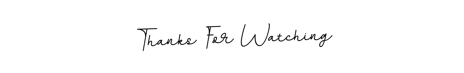 Also You can easily find your signature by using the search form. We will create Thanks For Watching name handwritten signature images for you free of cost using BallpointsItalic-DORy9 sign style. Thanks For Watching signature style 11 images and pictures png