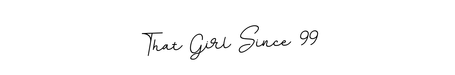 The best way (BallpointsItalic-DORy9) to make a short signature is to pick only two or three words in your name. The name That Girl Since 99 include a total of six letters. For converting this name. That Girl Since 99 signature style 11 images and pictures png