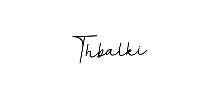 How to make Thbalki name signature. Use BallpointsItalic-DORy9 style for creating short signs online. This is the latest handwritten sign. Thbalki signature style 11 images and pictures png