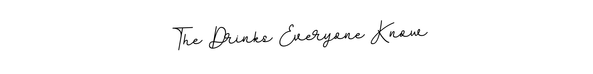 Design your own signature with our free online signature maker. With this signature software, you can create a handwritten (BallpointsItalic-DORy9) signature for name The Drinks Everyone Know. The Drinks Everyone Know signature style 11 images and pictures png