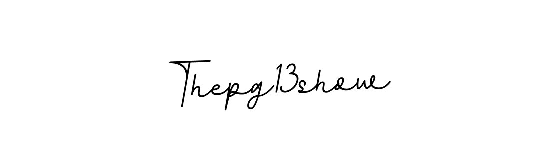 Create a beautiful signature design for name Thepg13show. With this signature (BallpointsItalic-DORy9) fonts, you can make a handwritten signature for free. Thepg13show signature style 11 images and pictures png