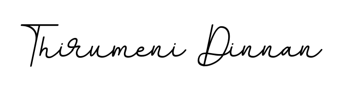 You should practise on your own different ways (BallpointsItalic-DORy9) to write your name (Thirumeni Dinnan) in signature. Don't let someone else do it for you. Thirumeni Dinnan signature style 11 images and pictures png