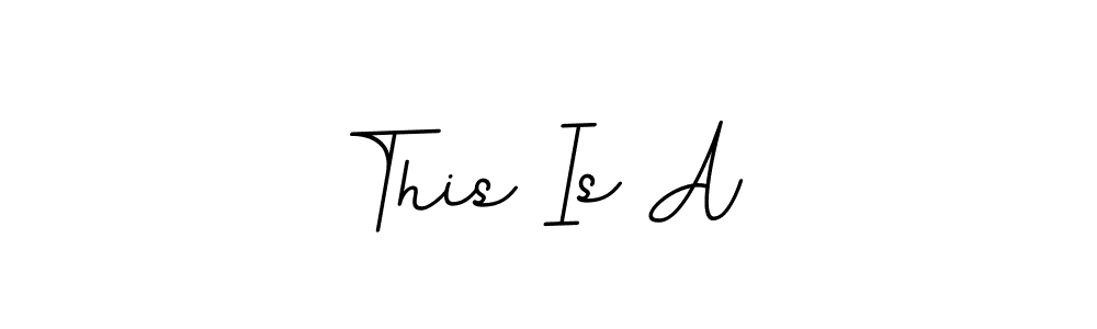 Make a beautiful signature design for name This Is A . Use this online signature maker to create a handwritten signature for free. This Is A  signature style 11 images and pictures png