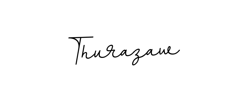 Make a beautiful signature design for name Thurazaw. With this signature (BallpointsItalic-DORy9) style, you can create a handwritten signature for free. Thurazaw signature style 11 images and pictures png