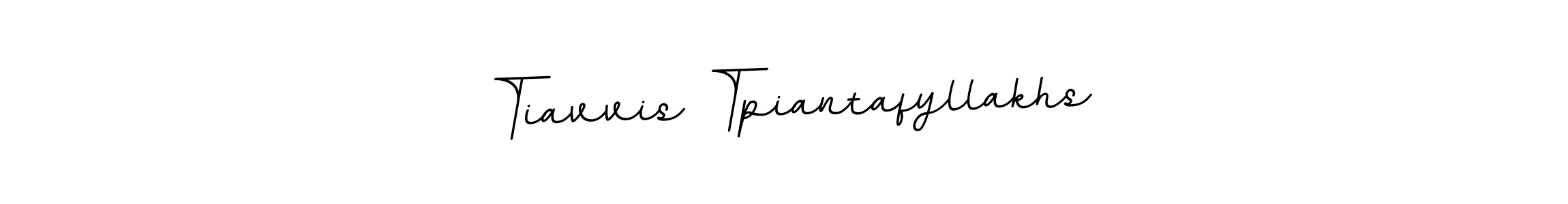 You should practise on your own different ways (BallpointsItalic-DORy9) to write your name (Tiavvis Tpiantafyllakhs) in signature. don't let someone else do it for you. Tiavvis Tpiantafyllakhs signature style 11 images and pictures png