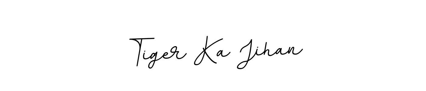 Also You can easily find your signature by using the search form. We will create Tiger Ka Jihan name handwritten signature images for you free of cost using BallpointsItalic-DORy9 sign style. Tiger Ka Jihan signature style 11 images and pictures png