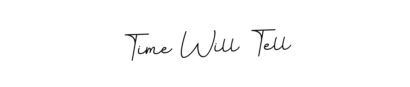 See photos of Time Will Tell official signature by Spectra . Check more albums & portfolios. Read reviews & check more about BallpointsItalic-DORy9 font. Time Will Tell signature style 11 images and pictures png