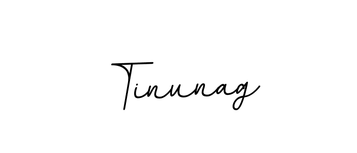 Tinunag stylish signature style. Best Handwritten Sign (BallpointsItalic-DORy9) for my name. Handwritten Signature Collection Ideas for my name Tinunag. Tinunag signature style 11 images and pictures png