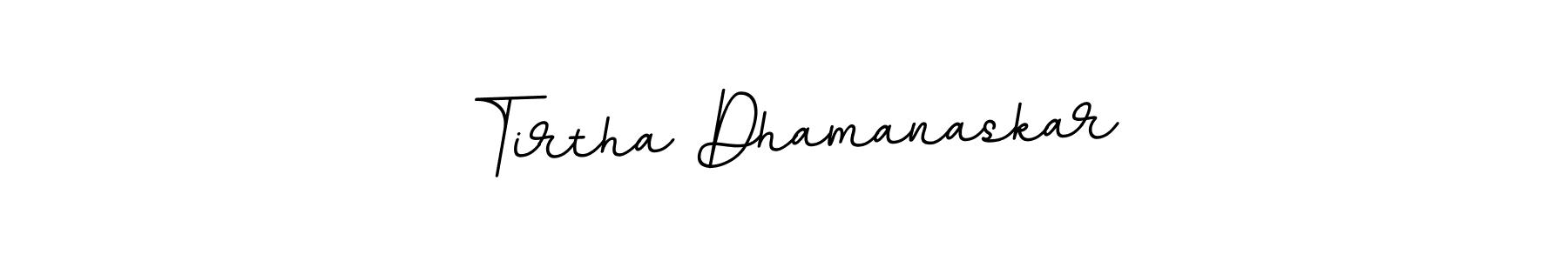 Use a signature maker to create a handwritten signature online. With this signature software, you can design (BallpointsItalic-DORy9) your own signature for name Tirtha Dhamanaskar. Tirtha Dhamanaskar signature style 11 images and pictures png