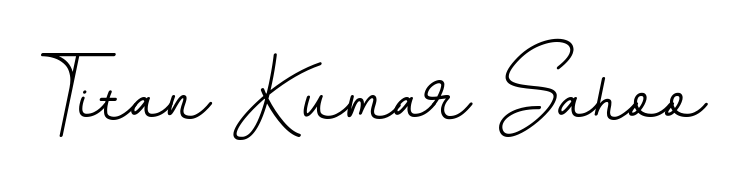 You should practise on your own different ways (BallpointsItalic-DORy9) to write your name (Titan Kumar Sahoo) in signature. Don't let someone else do it for you. Titan Kumar Sahoo signature style 11 images and pictures png