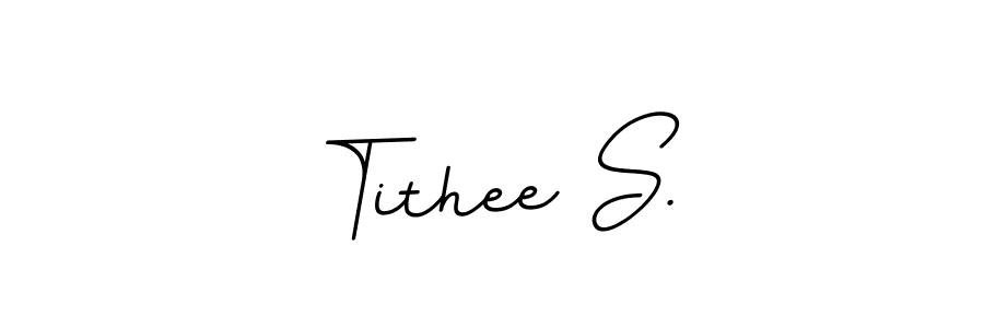 You should practise on your own different ways (BallpointsItalic-DORy9) to write your name (Tithee S.) in signature. don't let someone else do it for you. Tithee S. signature style 11 images and pictures png