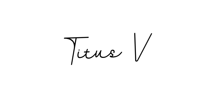 It looks lik you need a new signature style for name Titus V. Design unique handwritten (BallpointsItalic-DORy9) signature with our free signature maker in just a few clicks. Titus V signature style 11 images and pictures png