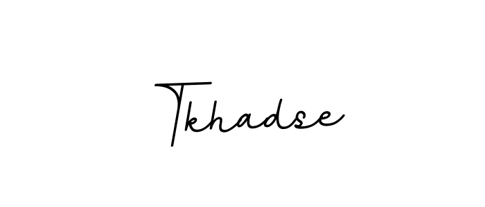 Tkhadse stylish signature style. Best Handwritten Sign (BallpointsItalic-DORy9) for my name. Handwritten Signature Collection Ideas for my name Tkhadse. Tkhadse signature style 11 images and pictures png