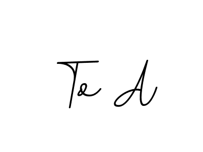 Use a signature maker to create a handwritten signature online. With this signature software, you can design (BallpointsItalic-DORy9) your own signature for name To A. To A signature style 11 images and pictures png