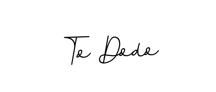 It looks lik you need a new signature style for name To Dodo. Design unique handwritten (BallpointsItalic-DORy9) signature with our free signature maker in just a few clicks. To Dodo signature style 11 images and pictures png