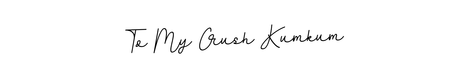 Make a beautiful signature design for name To My Crush Kumkum. Use this online signature maker to create a handwritten signature for free. To My Crush Kumkum signature style 11 images and pictures png