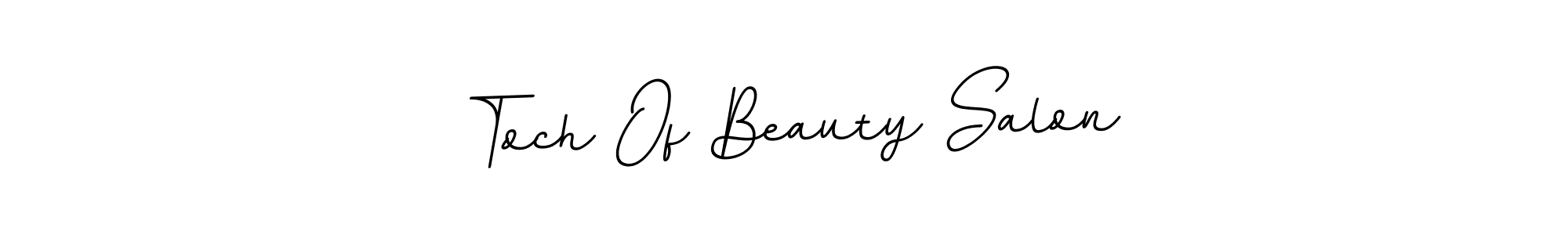 Design your own signature with our free online signature maker. With this signature software, you can create a handwritten (BallpointsItalic-DORy9) signature for name Toch Of Beauty Salon. Toch Of Beauty Salon signature style 11 images and pictures png