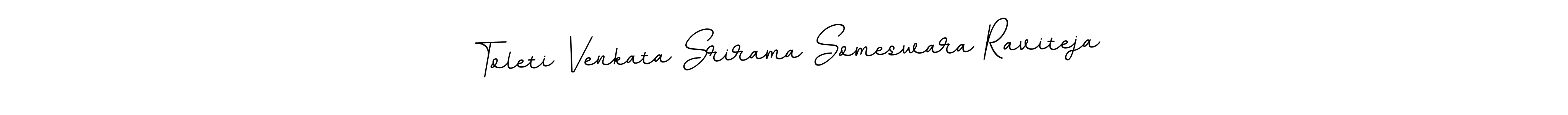 You should practise on your own different ways (BallpointsItalic-DORy9) to write your name (Toleti Venkata Srirama Someswara Raviteja) in signature. don't let someone else do it for you. Toleti Venkata Srirama Someswara Raviteja signature style 11 images and pictures png