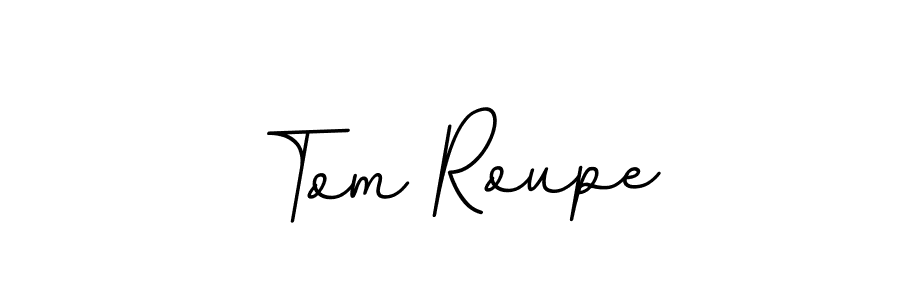 You should practise on your own different ways (BallpointsItalic-DORy9) to write your name (Tom Roupe) in signature. don't let someone else do it for you. Tom Roupe signature style 11 images and pictures png