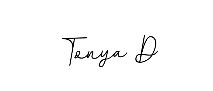 You should practise on your own different ways (BallpointsItalic-DORy9) to write your name (Tonya D) in signature. don't let someone else do it for you. Tonya D signature style 11 images and pictures png