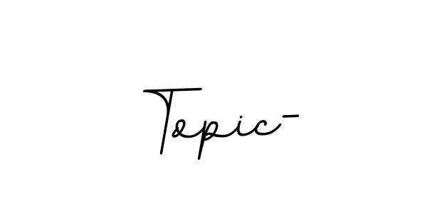 It looks lik you need a new signature style for name Topic-. Design unique handwritten (BallpointsItalic-DORy9) signature with our free signature maker in just a few clicks. Topic- signature style 11 images and pictures png