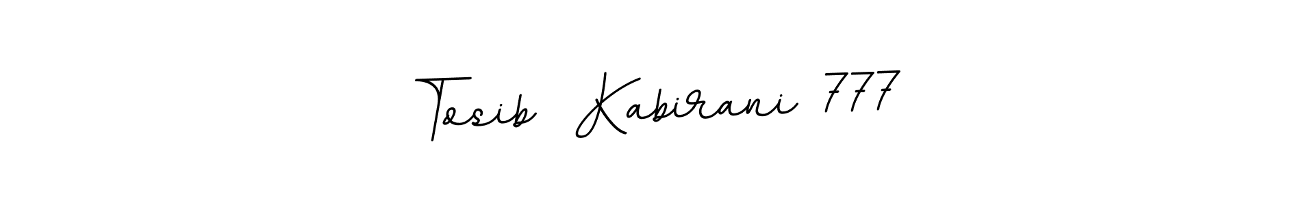 You should practise on your own different ways (BallpointsItalic-DORy9) to write your name (Tosib  Kabirani 777) in signature. don't let someone else do it for you. Tosib  Kabirani 777 signature style 11 images and pictures png