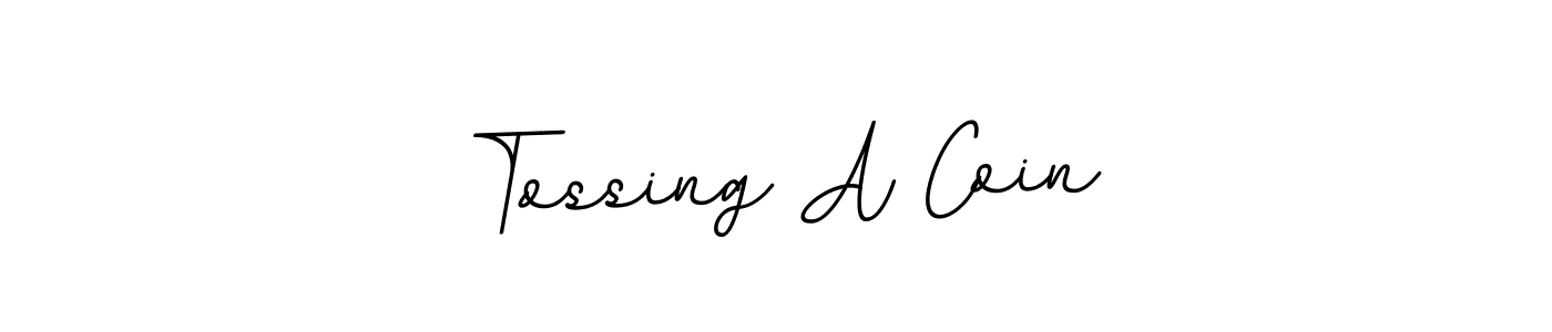 You should practise on your own different ways (BallpointsItalic-DORy9) to write your name (Tossing A Coin) in signature. don't let someone else do it for you. Tossing A Coin signature style 11 images and pictures png