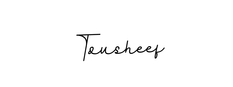 You should practise on your own different ways (BallpointsItalic-DORy9) to write your name (Tousheef) in signature. don't let someone else do it for you. Tousheef signature style 11 images and pictures png