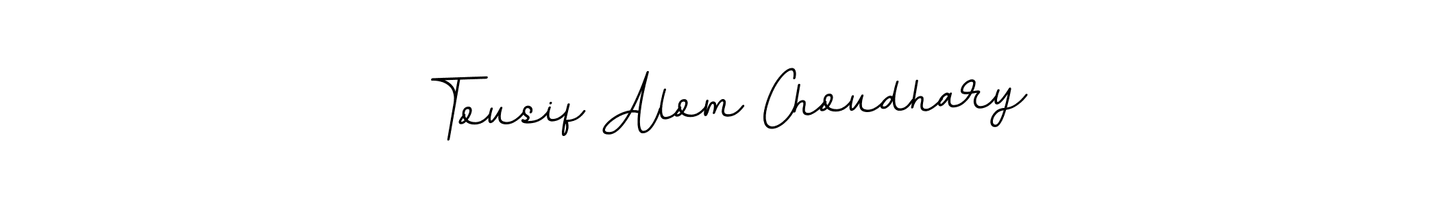 You should practise on your own different ways (BallpointsItalic-DORy9) to write your name (Tousif Alom Choudhary) in signature. don't let someone else do it for you. Tousif Alom Choudhary signature style 11 images and pictures png