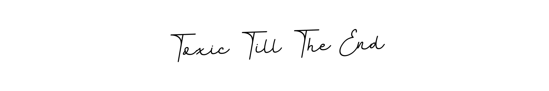 Make a beautiful signature design for name Toxic Till The End. Use this online signature maker to create a handwritten signature for free. Toxic Till The End signature style 11 images and pictures png