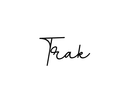 You should practise on your own different ways (BallpointsItalic-DORy9) to write your name (Trak) in signature. don't let someone else do it for you. Trak signature style 11 images and pictures png