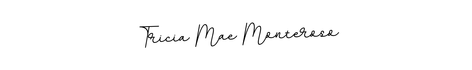 You should practise on your own different ways (BallpointsItalic-DORy9) to write your name (Tricia Mae Monteroso) in signature. don't let someone else do it for you. Tricia Mae Monteroso signature style 11 images and pictures png