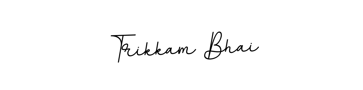 Make a beautiful signature design for name Trikkam Bhai. Use this online signature maker to create a handwritten signature for free. Trikkam Bhai signature style 11 images and pictures png