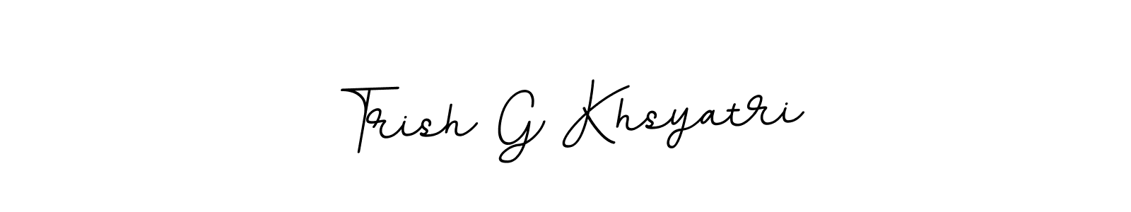 Make a beautiful signature design for name Trish G Khsyatri. With this signature (BallpointsItalic-DORy9) style, you can create a handwritten signature for free. Trish G Khsyatri signature style 11 images and pictures png