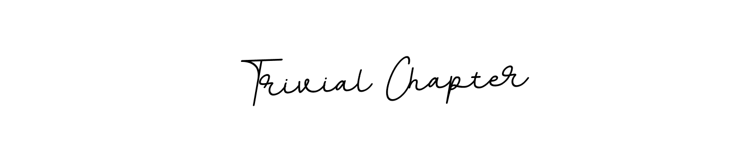 Trivial Chapter stylish signature style. Best Handwritten Sign (BallpointsItalic-DORy9) for my name. Handwritten Signature Collection Ideas for my name Trivial Chapter. Trivial Chapter signature style 11 images and pictures png