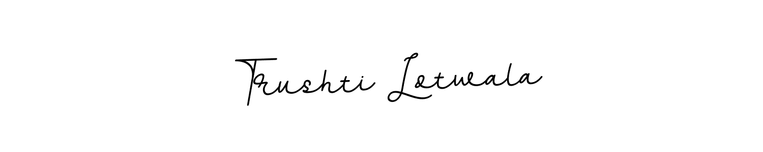 Also You can easily find your signature by using the search form. We will create Trushti Lotwala name handwritten signature images for you free of cost using BallpointsItalic-DORy9 sign style. Trushti Lotwala signature style 11 images and pictures png