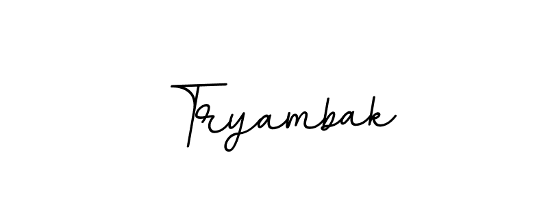 Make a beautiful signature design for name Tryambak. With this signature (BallpointsItalic-DORy9) style, you can create a handwritten signature for free. Tryambak signature style 11 images and pictures png