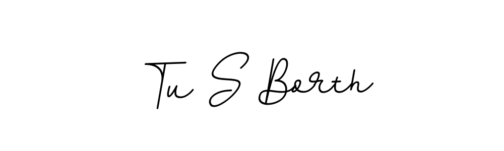 Make a beautiful signature design for name Tu S Borth. With this signature (BallpointsItalic-DORy9) style, you can create a handwritten signature for free. Tu S Borth signature style 11 images and pictures png