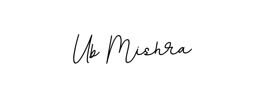 Ub Mishra stylish signature style. Best Handwritten Sign (BallpointsItalic-DORy9) for my name. Handwritten Signature Collection Ideas for my name Ub Mishra. Ub Mishra signature style 11 images and pictures png