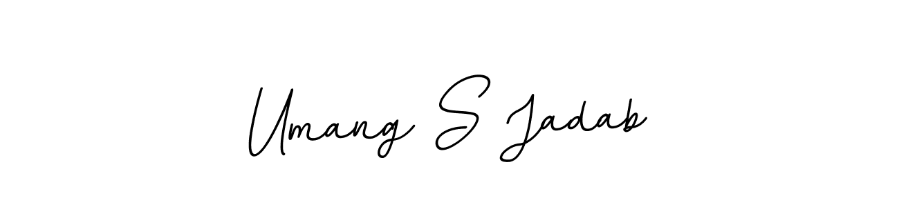 You should practise on your own different ways (BallpointsItalic-DORy9) to write your name (Umang S Jadab) in signature. don't let someone else do it for you. Umang S Jadab signature style 11 images and pictures png