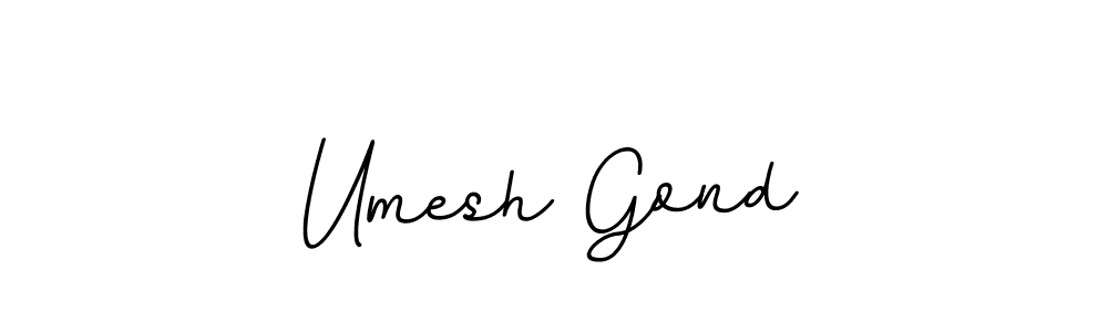 You should practise on your own different ways (BallpointsItalic-DORy9) to write your name (Umesh Gond) in signature. don't let someone else do it for you. Umesh Gond signature style 11 images and pictures png