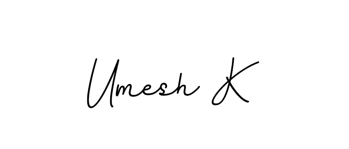 Use a signature maker to create a handwritten signature online. With this signature software, you can design (BallpointsItalic-DORy9) your own signature for name Umesh K. Umesh K signature style 11 images and pictures png