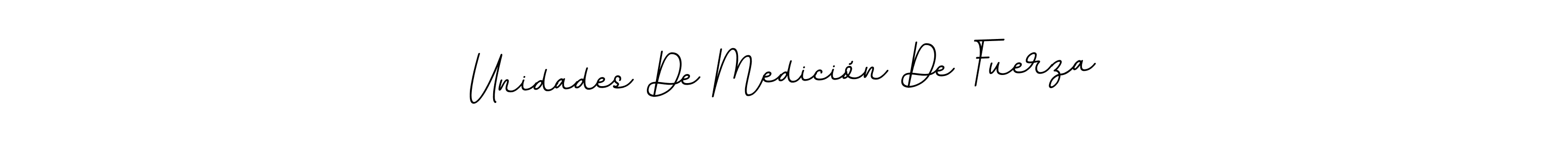 You can use this online signature creator to create a handwritten signature for the name Unidades De Medición De Fuerza. This is the best online autograph maker. Unidades De Medición De Fuerza signature style 11 images and pictures png